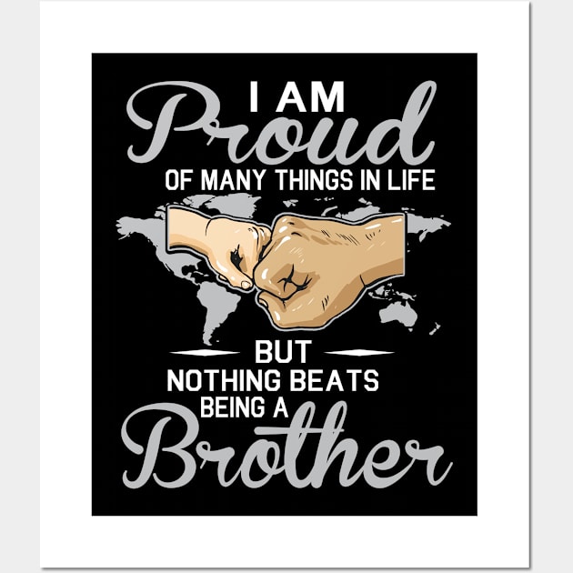 I Am Proud Of Many Things In Life But Nothing Beats Being A Brother Happy Father Parent July 4th Day Wall Art by Cowan79